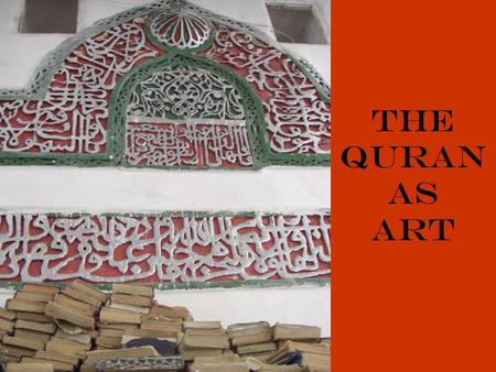 The Quran as Art. Quran as Decorative Art Qasba Mosque in MarrakechQasba Rabat Challeh edificeRabat Sultan Hasan Mosque in CairoSultan Wall art in TehranTehran.