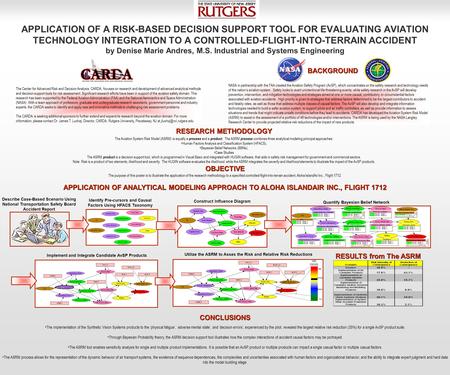 APPLICATION OF A RISK-BASED DECISION SUPPORT TOOL FOR EVALUATING AVIATION TECHNOLOGY INTEGRATION TO A CONTROLLED-FLIGHT-INTO-TERRAIN ACCIDENT by Denise.