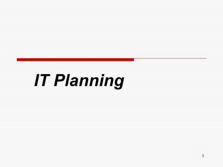 IT Planning.