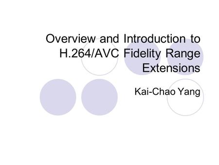 Overview and Introduction to H.264/AVC Fidelity Range Extensions