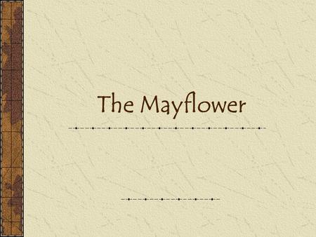 The Mayflower.