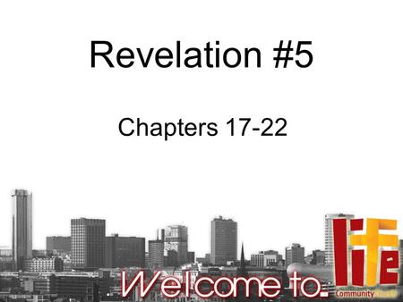 Revelation #5 Chapters 17-22. Plan for Today Recap the story so far Go through chapters 17-22 When will it happen? What are the key lessons?