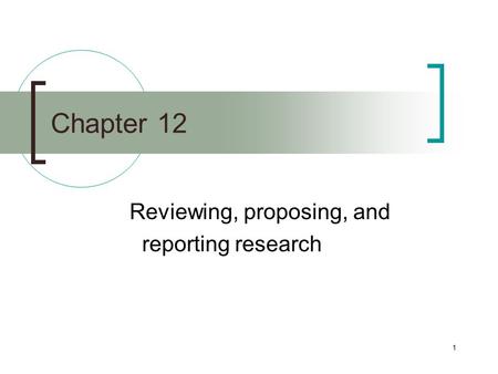 Reviewing, proposing, and reporting research