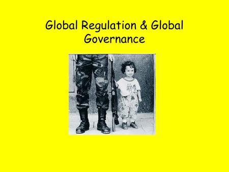 Global Regulation & Global Governance. Sometime during the 1960s and 1970s, the economic potential of technological and biological patents became of central.