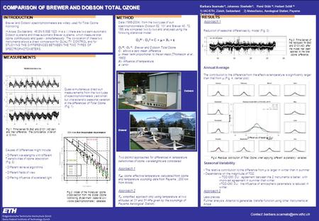 . COMPARISON OF BREWER AND DOBSON TOTAL OZONE Brewer and Dobson spectrophotometers are widely used for Total Ozone monitoring. In Arosa (Switzerland, 46.8N/9.68E.