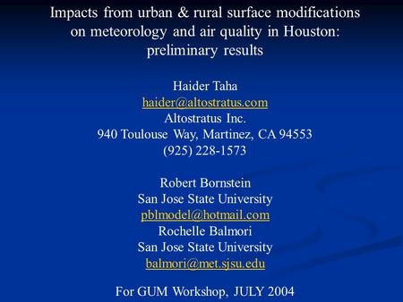 Impacts from urban & rural surface modifications on meteorology and air quality in Houston: preliminary results Haider Taha Altostratus.