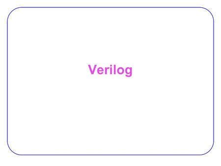 Verilog.