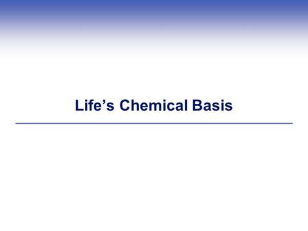 Life’s Chemical Basis. Start With Atoms  Atoms Fundamental building blocks of matter  Nucleus Positively charged protons Uncharged neutrons (except.