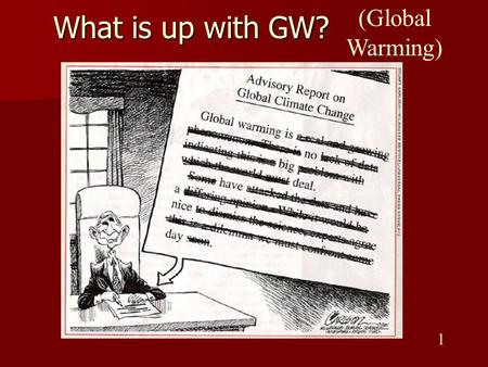 What is up with GW? (Global Warming) 1. Tonight – 10/03 Radiation Radiation EM radiation – universe, Sun, Earth EM radiation – universe, Sun, Earth Global.