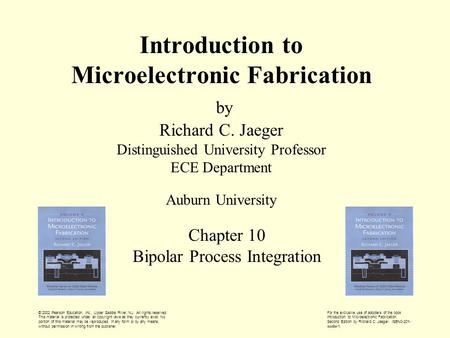 For the exclusive use of adopters of the book Introduction to Microelectronic Fabrication, Second Edition by Richard C. Jaeger. ISBN0-201- 44494-1. © 2002.