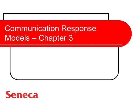 Communication Response Models – Chapter 3