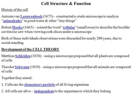 Cell Structure & Function History of the cell Antonie van Leeuwenhoek (1673) – constructed a crude microscope to analyze “animalcules” in pond water &