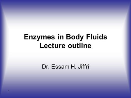 Enzymes in Body Fluids Lecture outline