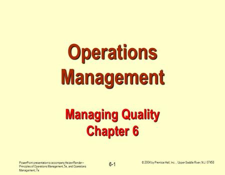 PowerPoint presentation to accompany Heizer/Render – Principles of Operations Management, 5e, and Operations Management, 7e © 2004 by Prentice Hall, Inc.,