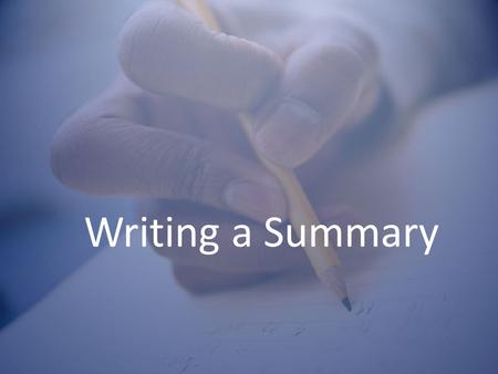 Writing a Summary.