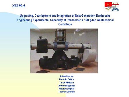 RPI NEES SITE 2D Shaker & 2D Laminar Box 4-D In-flight Robot Web-Based Data Acquisition Advanced Sensing Other Aspects –Data Management –Tele-observation.