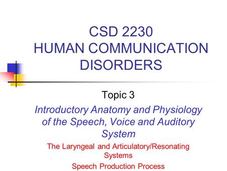 CSD 2230 HUMAN COMMUNICATION DISORDERS