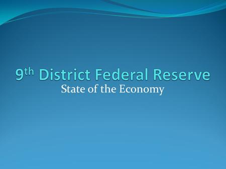 State of the Economy. U.S. ECONOMY TODAY RESIDENTIAL REAL ESTATE MARKET WEAK HOME SALES LOW DEPRICIATION OF PROPERTY VALUE.