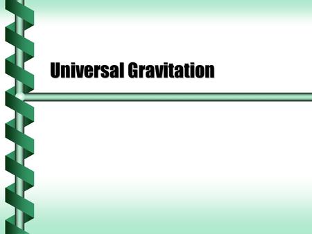 Universal Gravitation