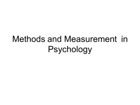 Methods and Measurement in Psychology. Statistics THE DESCRIPTION, ORGANIZATION AND INTERPRATATION OF DATA.