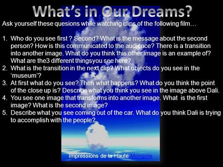 Impressions de la Haute Mongolie Ask yourself these quesions while watching clips of the following film… 1.Who do you see first ? Second? What is the message.