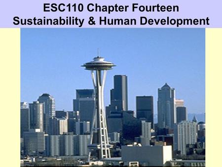 ESC110 Chapter Fourteen Sustainability & Human Development