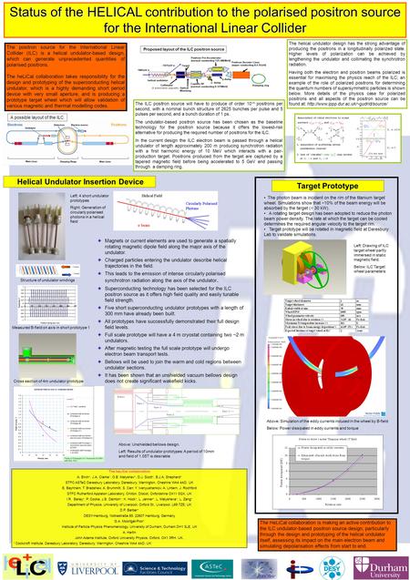 Status of the HELICAL contribution to the polarised positron source for the International Linear Collider The positron source for the International Linear.