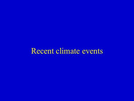 Recent climate events. A North-South see-saw in salmon production Warm PDOCool PDOWarm PDO ??? Cool PDO spring chinook returns to the Columbia River mouth.