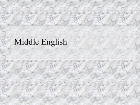 Middle English. Edward the Confessor’s Heirs n Godwin, Earl of Wessex, and his son Harold n William, Duke of Normandy n Harald III (Sigurdsson) Hårdråde,