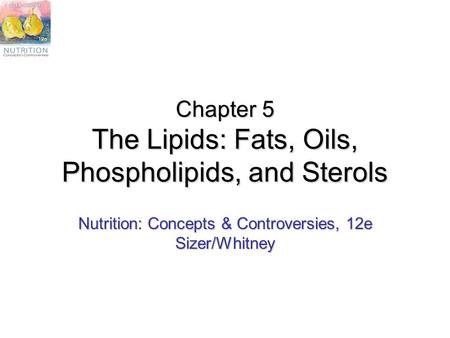 Chapter 5 The Lipids: Fats, Oils, Phospholipids, and Sterols