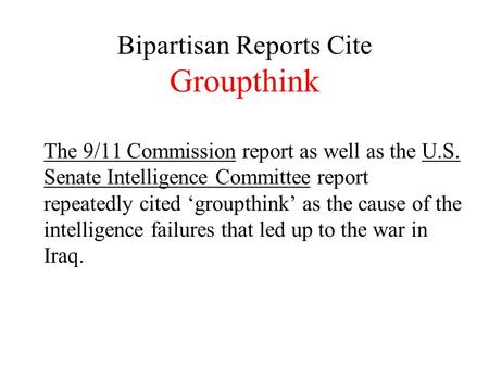 Bipartisan Reports Cite Groupthink