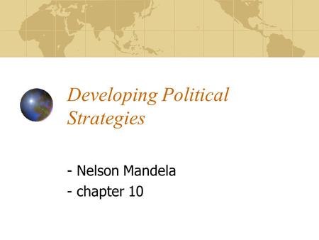 Developing Political Strategies - Nelson Mandela - chapter 10.