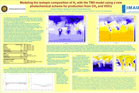 Modeling the isotopic composition of H 2 with the TM5 model using a new photochemical scheme for production from CH 4 and VOCs Gerben Pieterse, Maarten.