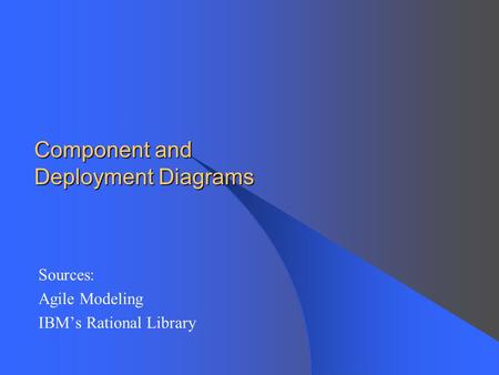 Component and Deployment Diagrams