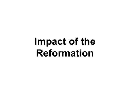 Impact of the Reformation. Evangelical Promotions 1 Thomas Cranmer Appointed Archbishop of Canterbury 1532.