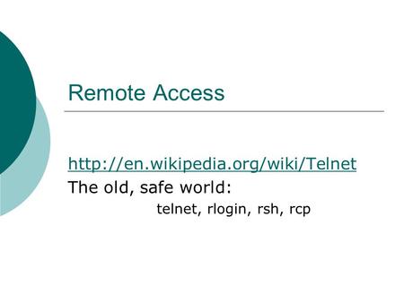 Remote Access  The old, safe world: