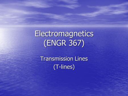 Electromagnetics (ENGR 367)