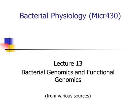 Bacterial Physiology (Micr430)