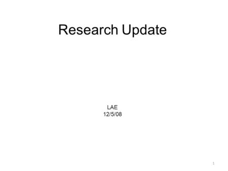 1 Research Update LAE 12/5/08. 2 Variation of Lesion Intensity with Lesion Location Concerned about assumption stated in manuscript that uncertainty in.