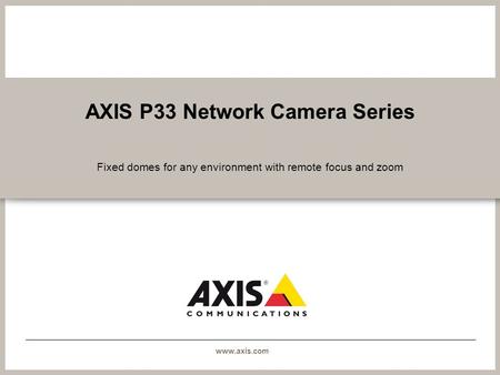 AXIS P33 Network Camera Series