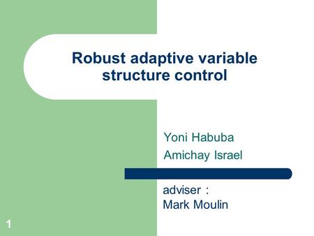 Robust adaptive variable structure control