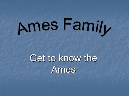 Get to know the Ames. Randy & Cindy met at church in 1982 Randy & Cindy met at church in 1982 On August 12, 1983 they were married in the L.D.S. Temple.