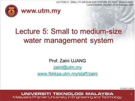 1 LECTURE 5: SMALL TO MEDIUM SIZE SYSTEM. BY PROF. ZAINI UJANG Lund University, Sweden. 25-29 February 2008 © ZAINI UJANG Lecture 5: Small to medium-size.