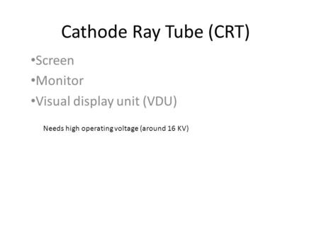 Screen Monitor Visual display unit (VDU)