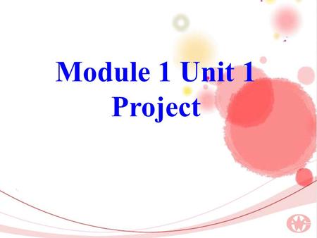 Module 1 Unit 1 Project. Listen to the tape, then do the following True or False exercise. 1.The radio station is run by the headmaster. 2.The radio station.