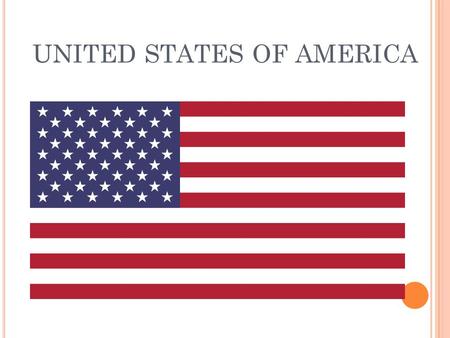 UNITED STATES OF AMERICA. CAPITAL: Washington DC TERRITORY: 9,826,675 km 2 POPULATION: 310,666,000 (2010 estimate) NATIONAL LANGUAGE: English Government: