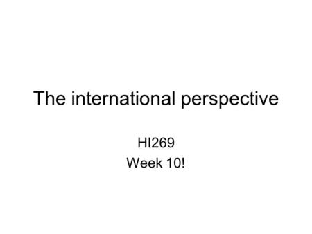 The international perspective HI269 Week 10!. International Ideas of Kinship Is biology the only way to construct kinship relations? Yap: Kinship defined.