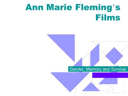 Ann Marie Fleming ’ s Films Gender, Memory and Survival.