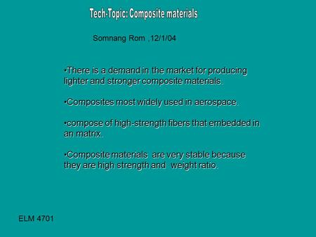 There is a demand in the market for producing lighter and stronger composite materials.There is a demand in the market for producing lighter and stronger.