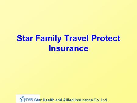 Star Health and Allied Insurance Co. Ltd. Star Family Travel Protect Insurance.